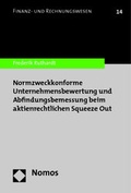 Abbildung von: Normzweckkonforme Unternehmensbewertung und Abfindungsbemessung beim aktienrechtlichen Squeeze Out - Nomos