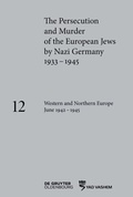 Cover: The Persecution and Murder of the European Jews by Nazi Germany, 1933-1945 / Western and Northern Europe June 1942-1945 - De Gruyter