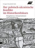 Cover: Der polnisch-ukrainische Konflikt im Historikerdiskurs - new academic press