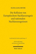 Abbildung von: Die Kollision von Europaeischem Nachlasszeugnis und nationalen Nachlasszeugnissen - Mohr Siebeck