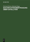 Cover: Nachrichten&uuml;bertragung &uuml;ber Satelliten - De Gruyter