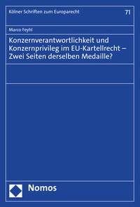 Abbildung von: Konzernverantwortlichkeit und Konzernprivileg im EU-Kartellrecht - Zwei Seiten derselben Medaille? - Nomos