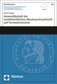 Abbildung von: Anwendbarkeit der kartellrechtlichen Missbrauchsaufsicht auf Fernwärmenetze - Nomos