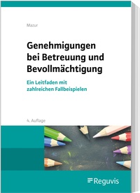 Abbildung von: Genehmigungen bei Betreuung und Bevollmächtigung - Reguvis Fachmedien