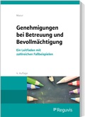 Cover: Genehmigungen bei Betreuung und Bevollm&auml;chtigung - Reguvis Fachmedien