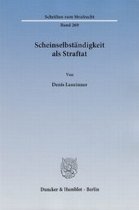 Abbildung von: Scheinselbständigkeit als Straftat - Duncker & Humblot