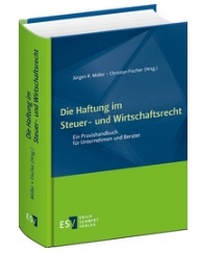 Abbildung von: Die Haftung im Steuer- und Wirtschaftsrecht - Erich Schmidt Verlag