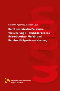 Abbildung von: Recht der privaten Personenversicherung II - Recht der Lebens-, Reiserücktritts-, Unfall- und Berufsunfähigkeitsversicherung - Hagener Wissenschaftsverlag