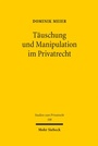Cover: T&auml;uschung und Manipulation im Privatrecht - Mohr Siebeck