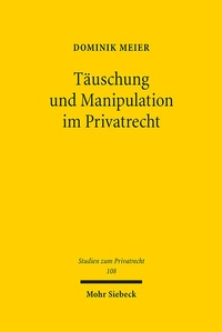 Bild: Täuschung und Manipulation im Privatrecht - Mohr Siebeck