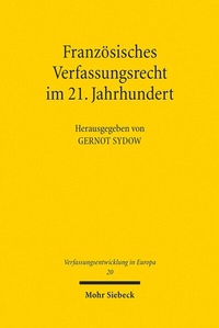 Abbildung von: Franzoesisches Verfassungsrecht im 21. Jahrhundert - Mohr Siebeck