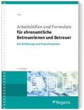 Cover: Arbeitshilfen und Formulare f&uuml;r ehrenamtliche Betreuerinnen und Betreuer - Reguvis Fachmedien