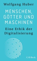 Cover: Menschen, G&ouml;tter und Maschinen - C.H.BECK
