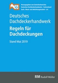 Abbildung von: Deutsches Dachdeckerhandwerk - Regeln für Dachdeckungen - Rudolf Müller Verlag