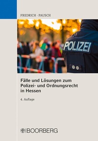 Abbildung von: Fälle und Lösungen zum Polizei- und Ordnungsrecht in Hessen - Boorberg