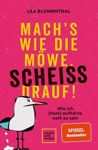 Abbildung von: Mach's wie die Möwe, scheiß drauf! - Gräfe und Unzer