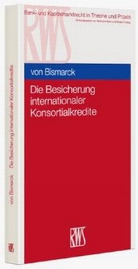 Abbildung von: Die Besicherung internationaler Konsortialkredite - RWS