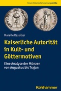 Cover: Kaiserliche Autorit&auml;t in Kult- und G&ouml;ttermotiven - Kohlhammer