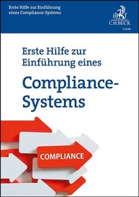 Abbildung von: Erste Hilfe zur Einführung eines Compliance-Systems - C.H.BECK