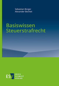 Abbildung von: Basiswissen Steuerstrafrecht - Erich Schmidt Verlag