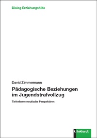 Abbildung von: Pädagogische Beziehungen im Jugendstrafvollzug - Verlag Julius Klinkhardt GmbH & Co. KG