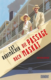 Abbildung von: Die Passage nach Maskat - DuMont Buchverlag