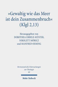 Abbildung von: "Gewaltig wie das Meer ist dein Zusammenbruch" (Klgl 2,13) - Mohr Siebeck