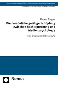 Abbildung von: Die persönliche geistige Schöpfung zwischen Rechtsprechung und Medienpsychologie - Nomos