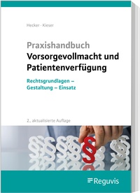 Abbildung von: Praxishandbuch Vorsorgevollmacht und Patientenverfügung - Reguvis Fachmedien