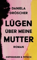 Cover: L&uuml;gen &uuml;ber meine Mutter - Kiepenheuer & Witsch