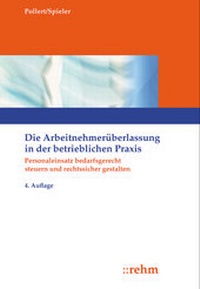 Abbildung von: Die Arbeitnehmerüberlassung in der betrieblichen Praxis - Rehm