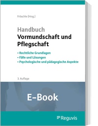 Abbildung von: Handbuch Vormundschaft und Pflegschaft (E-Book) - Reguvis Fachmedien