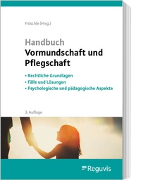Abbildung von: Handbuch Vormundschaft und Pflegschaft - Reguvis Fachmedien