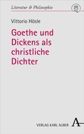 Cover: Goethe und Dickens als christliche Dichter - Karl Alber Verlag