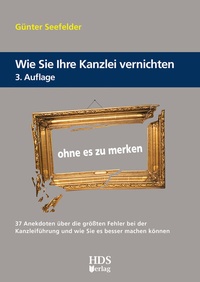 Abbildung von: Wie Sie Ihre Kanzlei vernichten ohne es zu merken - HDS