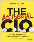 Cover: The Accidental CIO: A Lean and Agile Playbook for IT Leaders - Wiley
