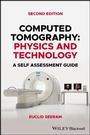 Cover: Computed Tomography - Physics and Technology. A Self-Assessment Guide, Second Edition - Wiley-Blackwell