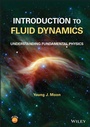 Cover: Introduction to Fluid Dynamics: Understanding Fund amental Physics - Wiley-Blackwell