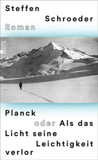 Abbildung von: Planck oder Als das Licht seine Leichtigkeit verlor - Rowohlt Berlin