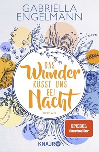 Abbildung von: Das Wunder küsst uns bei Nacht - Knaur Taschenbuch