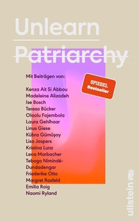 Bild vergrößern Bild: Unlearn Patriarchy - Ullstein