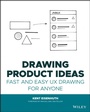 Cover: Drawing Product Ideas: Fast and Easy UX Drawing for Anyone - Wiley