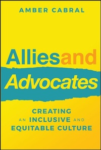 Abbildung von: Allies and Advocates: Creating an Inclusive and Eq uitable Culture - Wiley