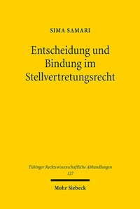Bild: Entscheidung und Bindung im Stellvertretungsrecht - Mohr Siebeck