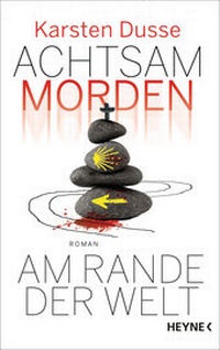 Abbildung von: Achtsam morden am Rande der Welt - Heyne