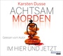 Bild: Achtsam morden im Hier und Jetzt - Random House Audio