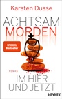Bild: Achtsam morden im Hier und Jetzt - Heyne