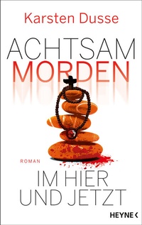 Bild vergrößern Bild: Achtsam morden im Hier und Jetzt - Heyne
