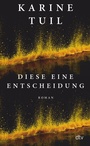 Cover: Diese eine Entscheidung - dtv