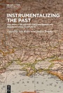 Cover: Instrumentalizing the Past - De Gruyter Oldenbourg